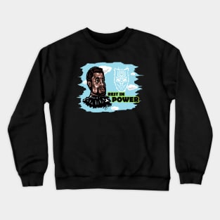 Rest in POWER our King! Crewneck Sweatshirt